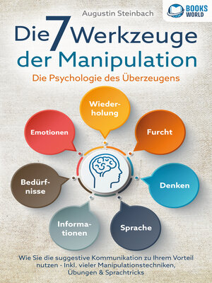 cover image of Die 7 Werkzeuge der Manipulation--Die Psychologie des Überzeugens